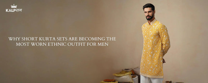 Why Short Kurta Sets Are Becoming the Most Worn Ethnic Outfit for Men